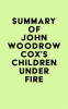 Summary_of_John_Woodrow_Cox_s_Children_Under_Fire