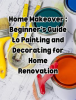 Home_Makeover__Beginner_s_Guide_to_Painting_and_Decorating_for_Home_Renovation
