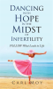 Dancing_with_Hope_in_the_Midst_of_Infertility