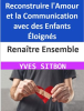 Rena__tre_Ensemble__Reconstruire_l_Amour_et_la_Communication_avec_des_Enfants___loign__s