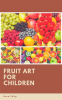 Fruit_Art_for_Children