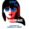 How_to_Murder_a_Marriage