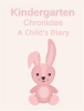 Kindergarten_Chronicles__A_Child_s_Diary