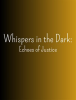 Whispers_in_the_Dark__Echoes_of_Justice
