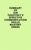 Summary_of_Ian_Tuhovsky_s_Effective_Communication_Skills_Mastery_Series