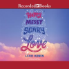 Happy_Messy_Scary_Love