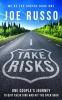 Take_Risks__One_Couple_s_Journey_to_Quit_Their_Jobs_and_Hit_the_Open_Road