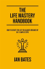 The_Life_Mastery_Handbook