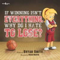 If_Winning_Isn_t_Everything__Why_Do_I_Hate_to_Lose_