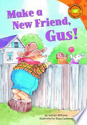 Make_a_new_friend__Gus_