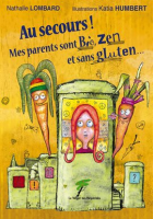 Au_secours___Mes_parents_sont_bio__zen_et_sans_gluten___