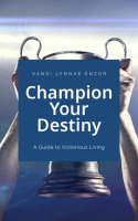 Champion_Your_Destiny__A_Guide_for_Victorious_Living