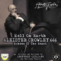 Hell_on_Earth__Aleister_Crowley_666__Echoes_of_the_Beast