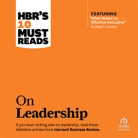 HBR_s_10_Must_Reads_on_Leadership__With_Featured_Article__What_Makes_an_Effective_Executive___by