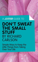 A_Joosr_Guide_to____Don_t_Sweat_the_Small_Stuff_by_Richard_Carlson
