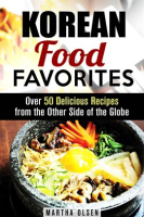 Korean_Food_Favorites__Over_50_Delicious_Recipes_From_the_Other_Side_of_the_Globe