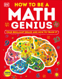 How_to_Be_a_Math_Genius__Your_Brilliant_Brain_and_How_to_Train_It