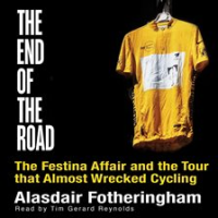 End_of_the_Road__The_Festina_Affair_and_the_Tour_that_Almost_Wrecked_Cycling