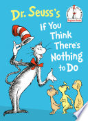 Dr__Seuss_s_if_you_think_there_s_nothing_to_do
