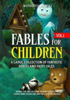 Fables_for_Children__A_Large_Collection_of_Fantastic_Fables_and_Fairy_Tales__Volume_1
