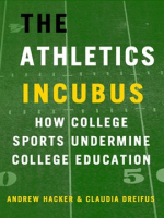 The_Athletics_Incubus__How_College_Sports_Undermine_College_Education