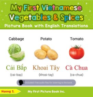 My_First_Vietnamese_Vegetables___Spices_Picture_Book_With_English_Translations