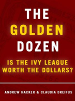 The_Golden_Dozen__Is_the_Ivy_League_Worth_the_Dollars_