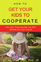 How_to_Get_Your_Kids_to_Cooperate___And_Help_Them_Become_the_BEST_Grown-Ups_They_Can_Be