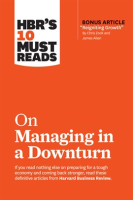 HBR_s_10_Must_Reads_on_Managing_in_a_Downturn