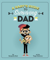 A_Baby_s_Guide_to_Surviving_Dad