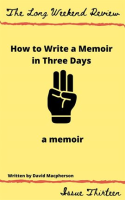 How_to_Write_a_Memoir_in_Three_Days__A_Memoir