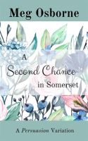 A_Second_Chance_in_Somerset__A_Persuasion_Variation