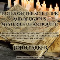 Notes_on_the_Scientific_and_Religious_Mysteries_of_Antiquity__The_Gnosis_and_Secret_Schools_of_the_M