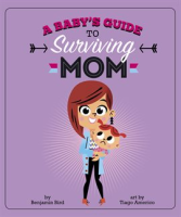 A_Baby_s_Guide_to_Surviving_Mom
