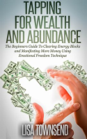 Tapping_for_Wealth_and_Abundance__The_Beginners_Guide_to_Clearing_Energy_Blocks_and_Manifesting_M