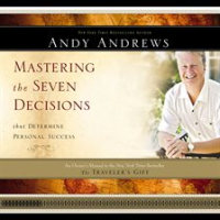 Mastering_the_Seven_Decisions_that_Determine_Personal_Success