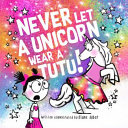 Never_let_a_unicorn_wear_a_tutu_