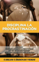 Disciplina_La_Procrastinaci__n____Fuera_Estr__s__Autodisciplina_para_mejorar_la_gesti__n_de_tu_tiempo