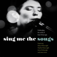 Sing_Me_the_Songs_Celebrating_the_works_of_Kate_McGarrigle
