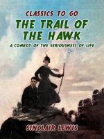 The_Trail_of_the_Hawk__A_Comedy_of_the_Seriousness_of_Life