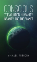 Conscious__R_Evolution__Humanity__Insanity__and_the_Planet
