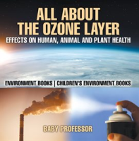 All_About_The_Ozone_Layer__Effects_on_Human__Animal_and_Plant_Health